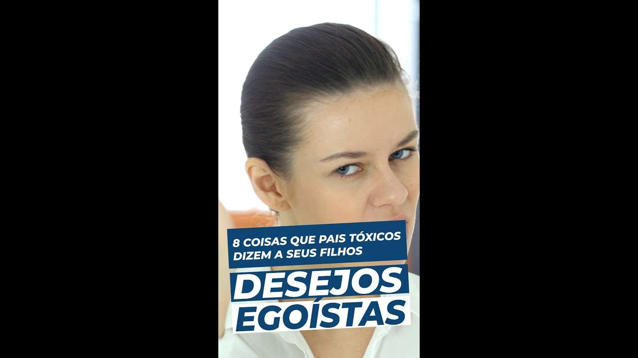 DESEJOS EGOÍSTAS | 8 coisas ASSUSTADORAS que PAIS TÓXICOS dizem a seus filhos | Pais ABUSIVOS