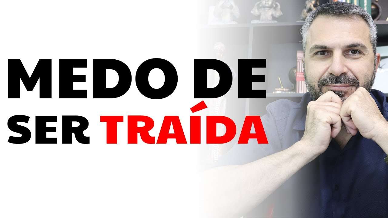 Medo de ser traída