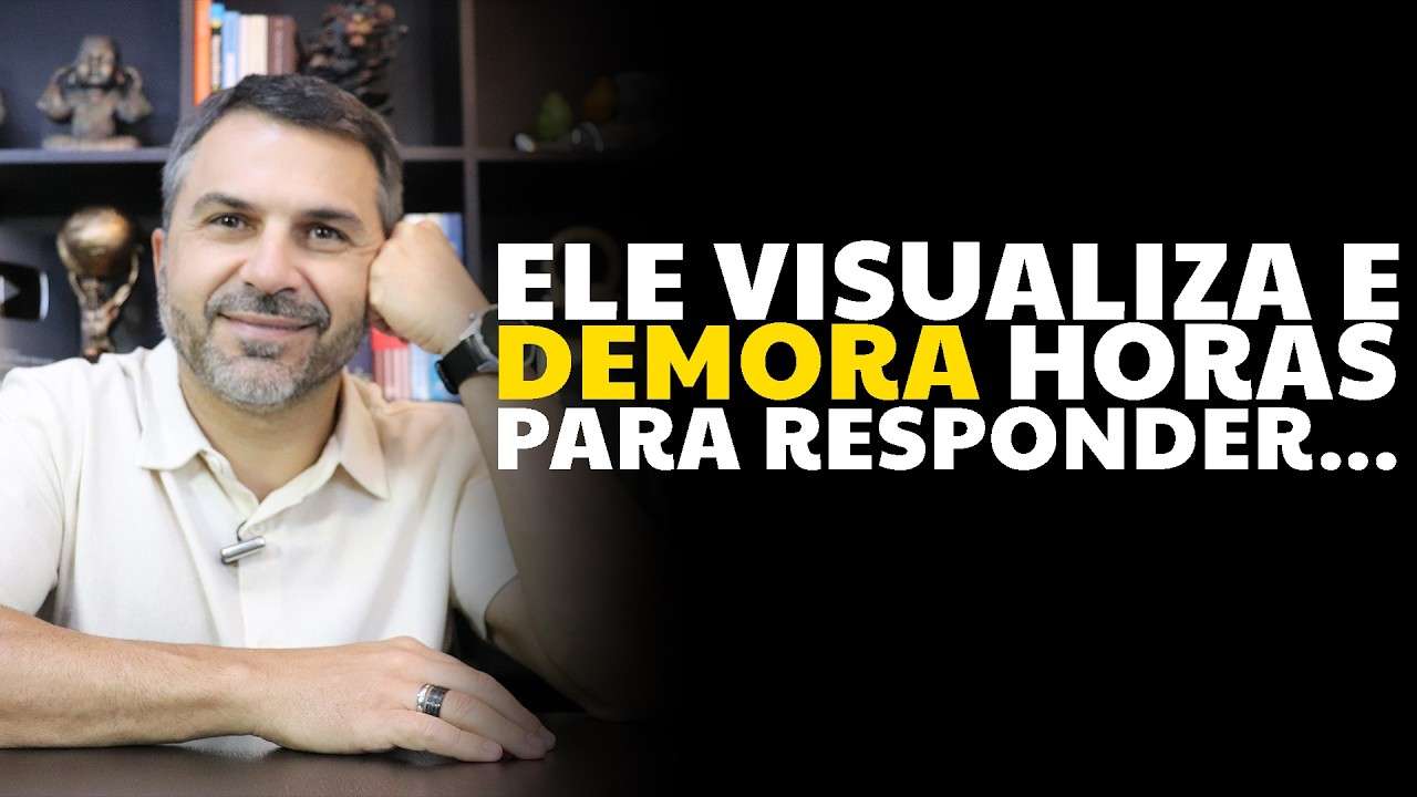 Ele visualiza e demora horas para responder...