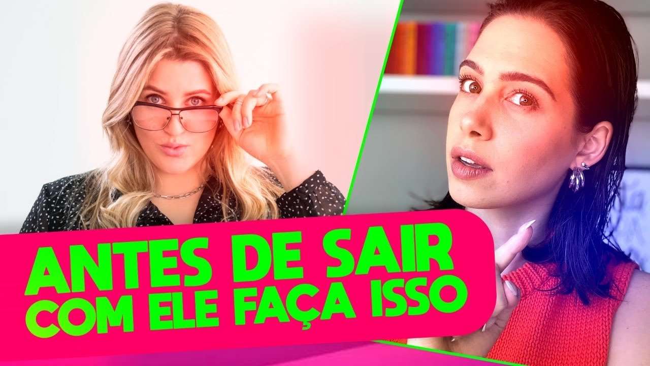 Antes de sair com ele faça isso! | Mylla Murta - Expert em Relacionamentos