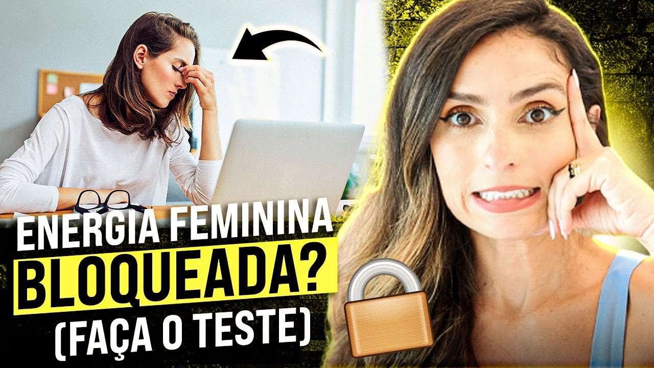 Energia feminina BLOQUEADA? (Faça esse teste AGORA)