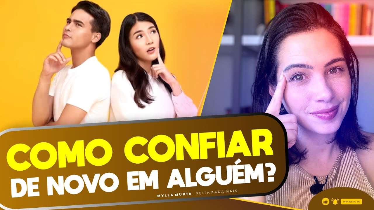Como confiar de novo em alguém? | Mylla Murta - Expert em Relacionamentos
