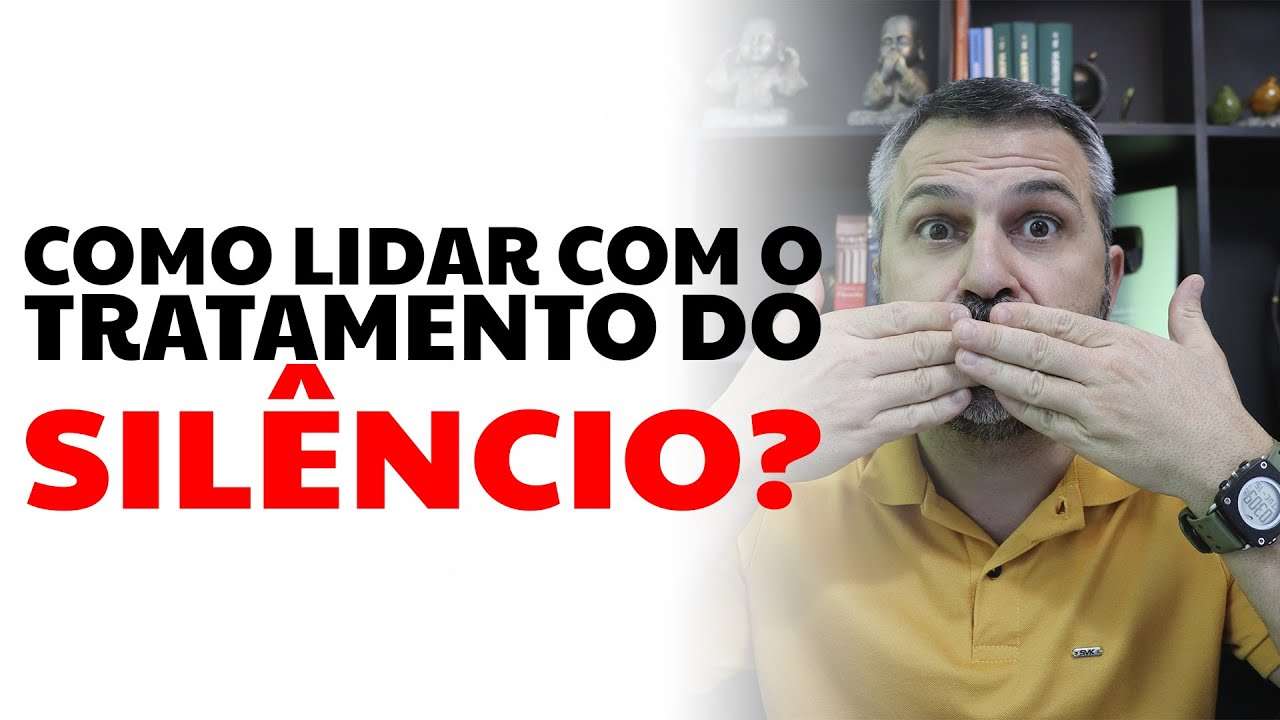 Como lidar com o TRATAMENTO DO SILÊNCIO?