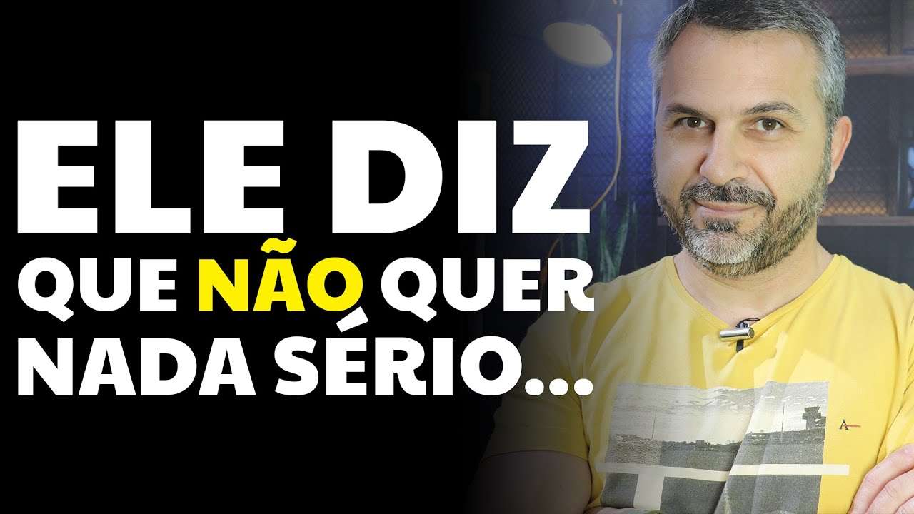 Ele diz que não quer nada sério...