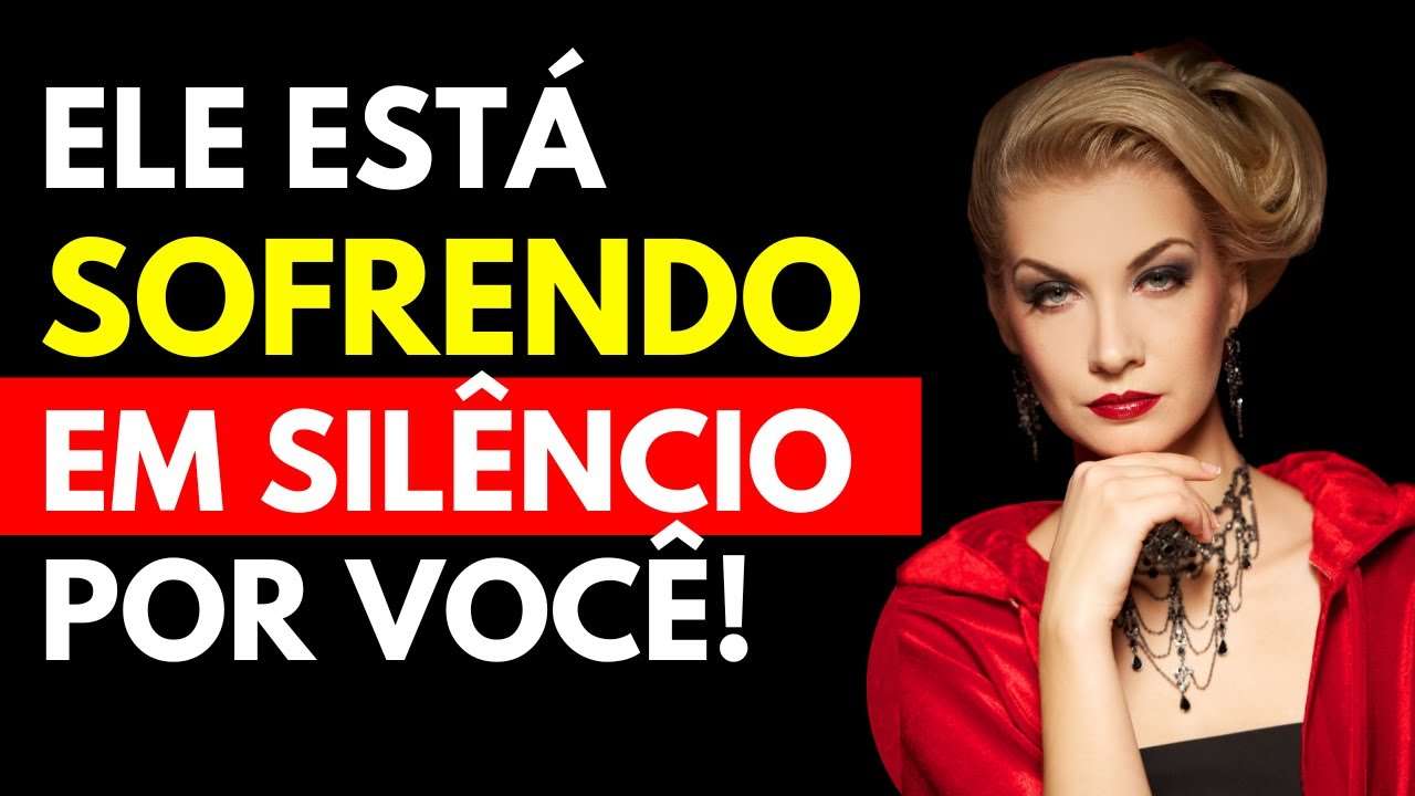 4 Sinais Que ELE Está SOFRENDO Em SILÊNCIO Por Sua CAUSA