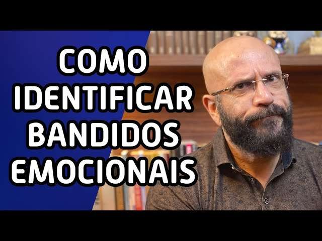 COMO IDENTIFICAR BANDIDOS EMOCIONAIS | Marcos Lacerda, psicólogo