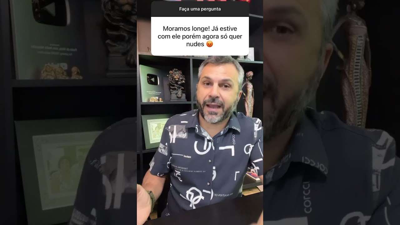Moramos longe e ele só fica pedindo NUDES