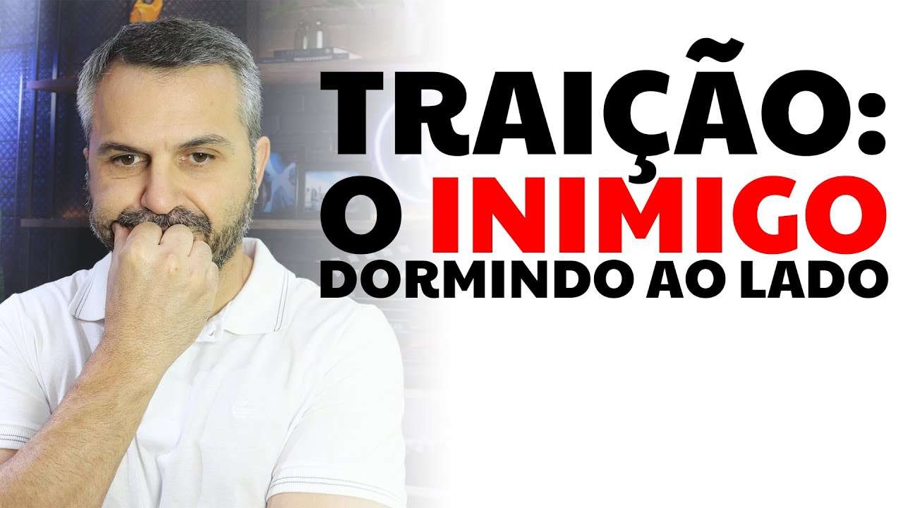 Traição: O inimigo dormindo ao lado