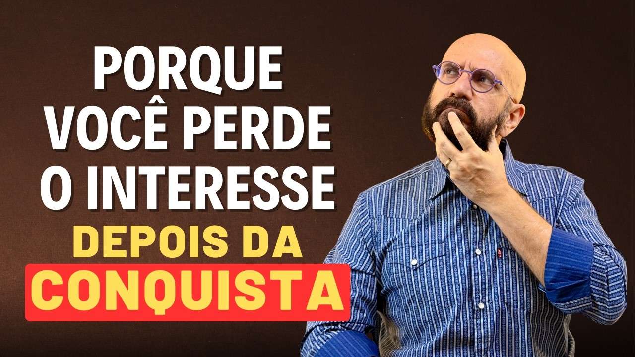 PORQUE VOCÊ PERDE O INTERESSE QUANDO CONSEGUE O QUE QUERIA | Marcos Lacerda, psicólogo