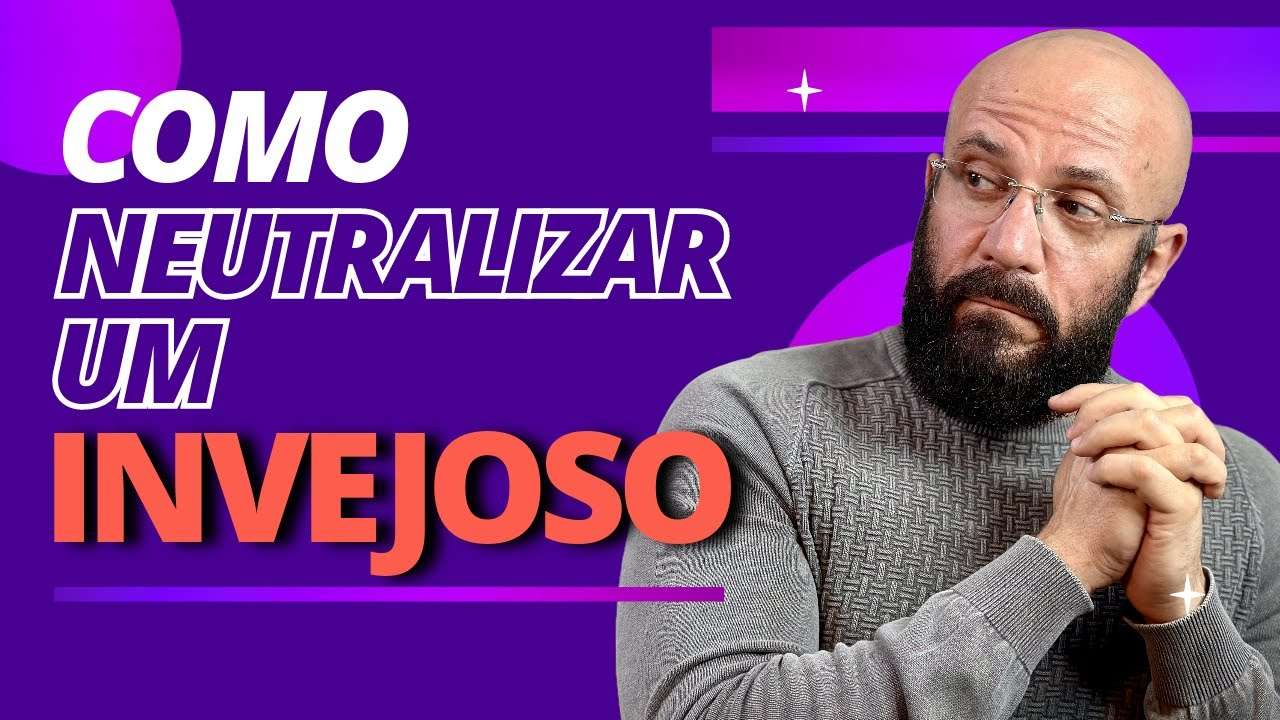 COMO NEUTRALIZAR UM INVEJOSO | Marcos Lacerda, psicólogo