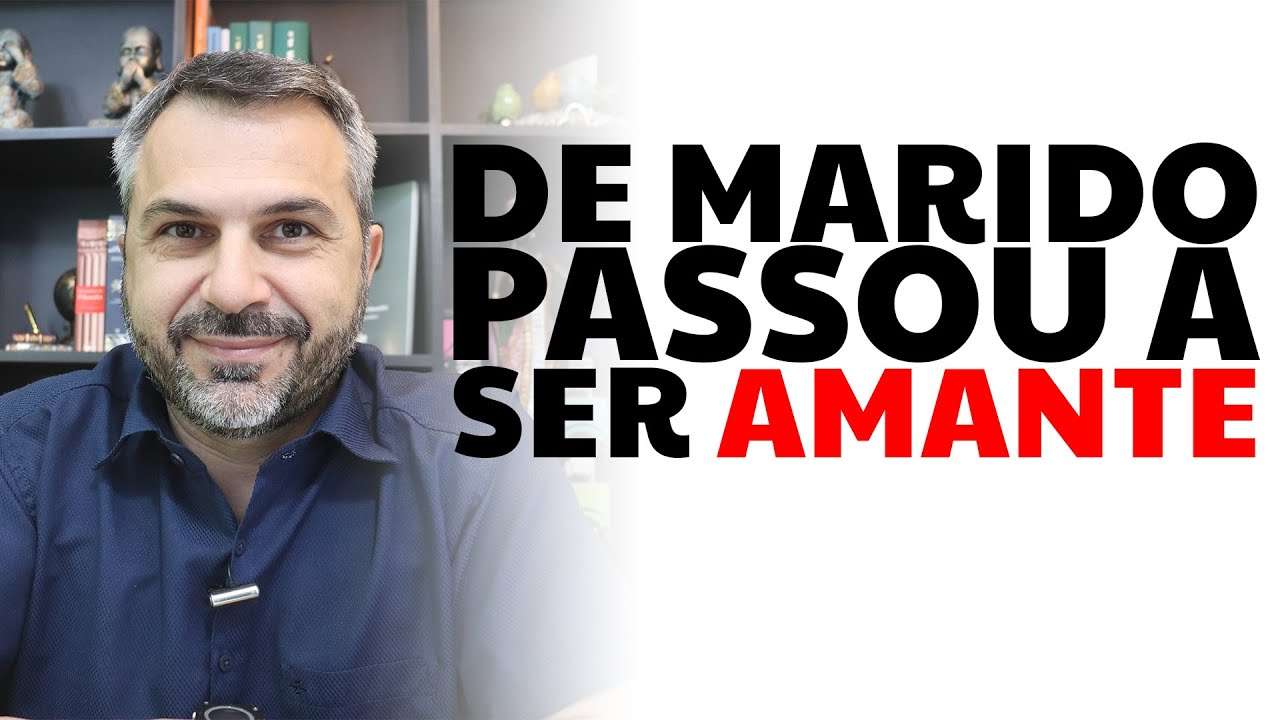 De marido passou a ser amante