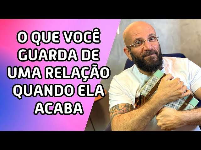 O QUE SE GUARDA DE UMA RELAÇÃO DEPOIS QUE ACABA | Marcos Lacerda, psicólogo