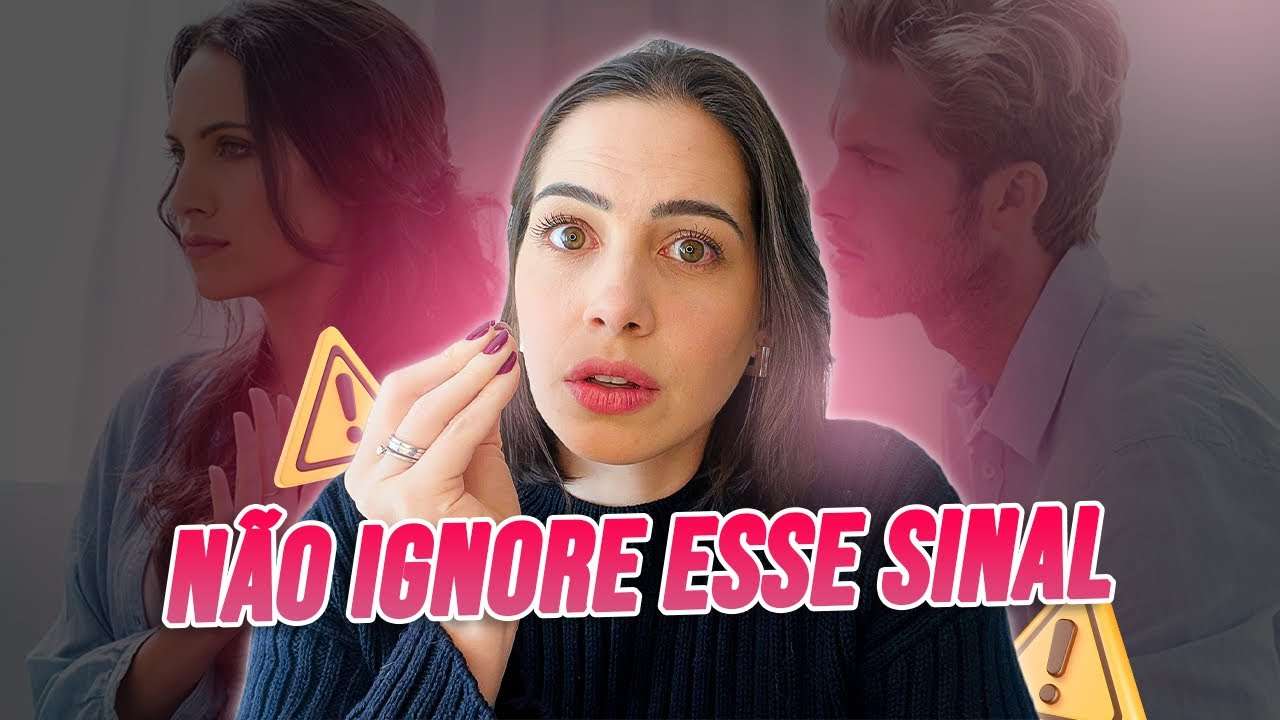 Não ignore esse sinal | Mylla Murta - Expert em Relacionamentos