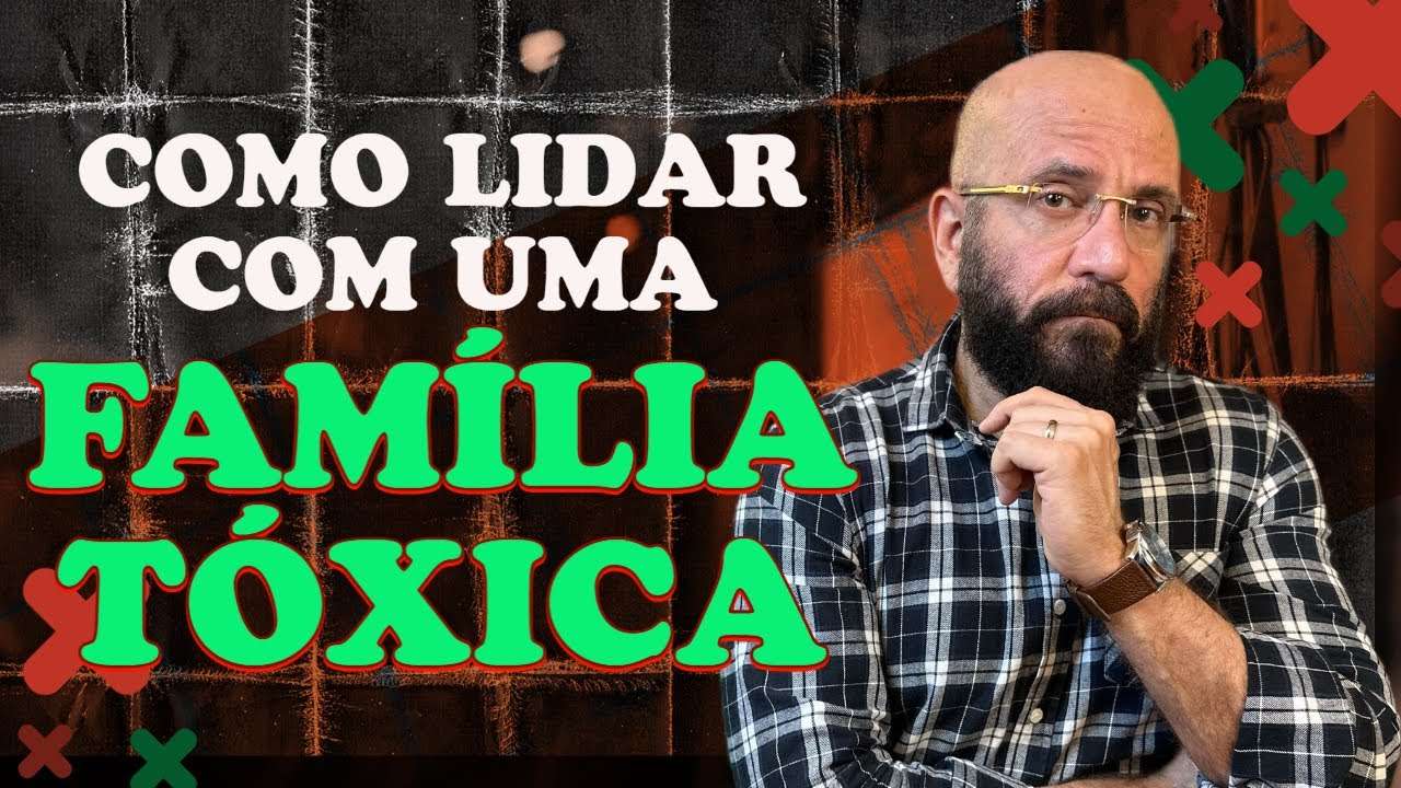 COMO LIDAR COM FAMILIA TÓXICA