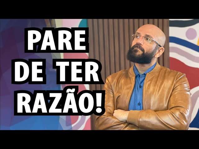 PARE DE TER RAZÃO! | Marcos Lacerda, psicólogo