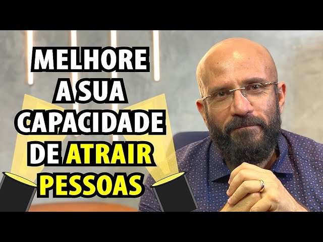 MELHORE SUA CAPACIDADE DE ATRAÇÃO | Marcos Lacerda, psicólogo