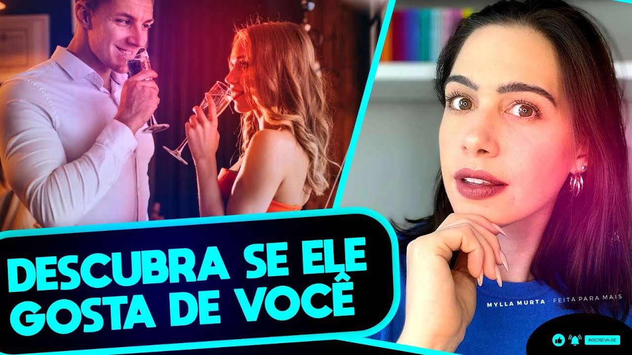 Descubra se ele gosta de você | Mylla Murta - Expert em Relacionamentos