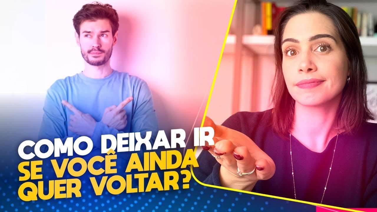 Como deixar ir se você ainda quer voltar? | Mylla Murta - Expert em Relacionamentos