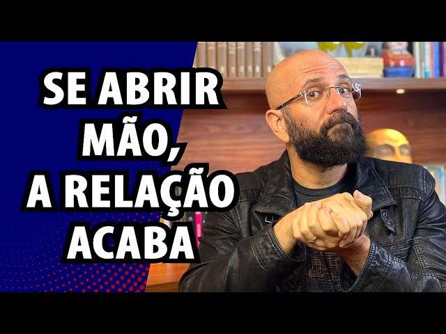 SE ABRIR MÃO, A RELAÇÃO ACABA!