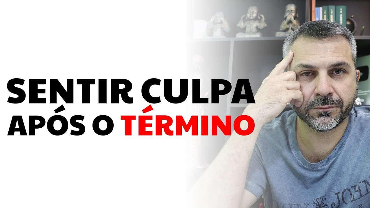 Sentir culpa após o término