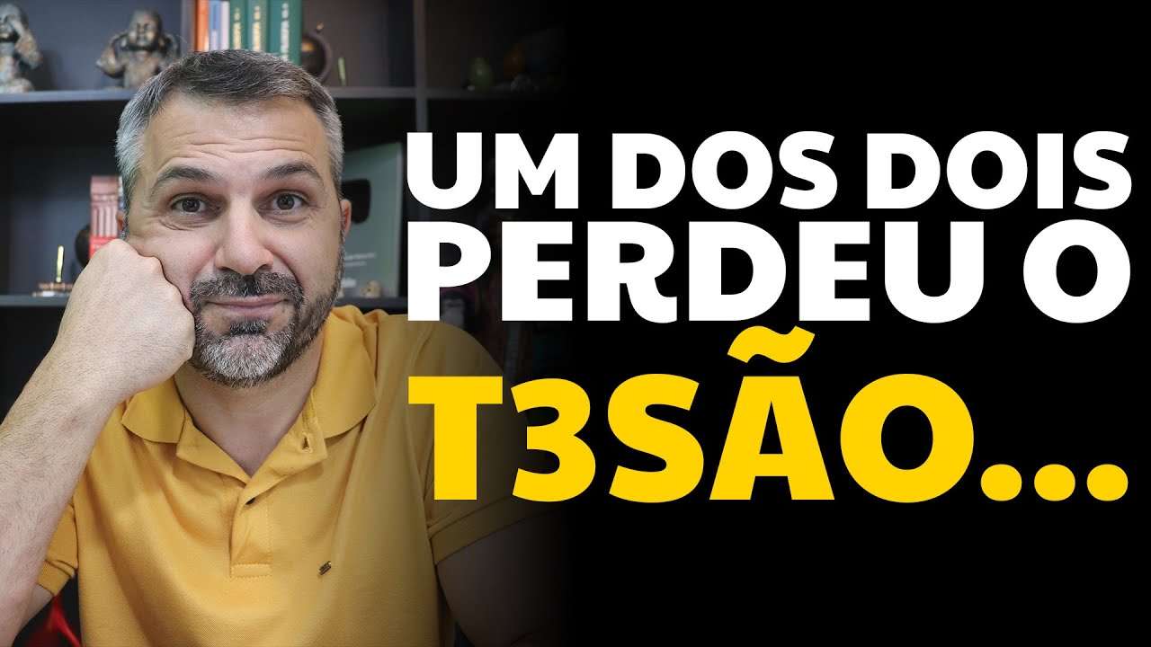 Um dos dois perdeu o T3SÃO...