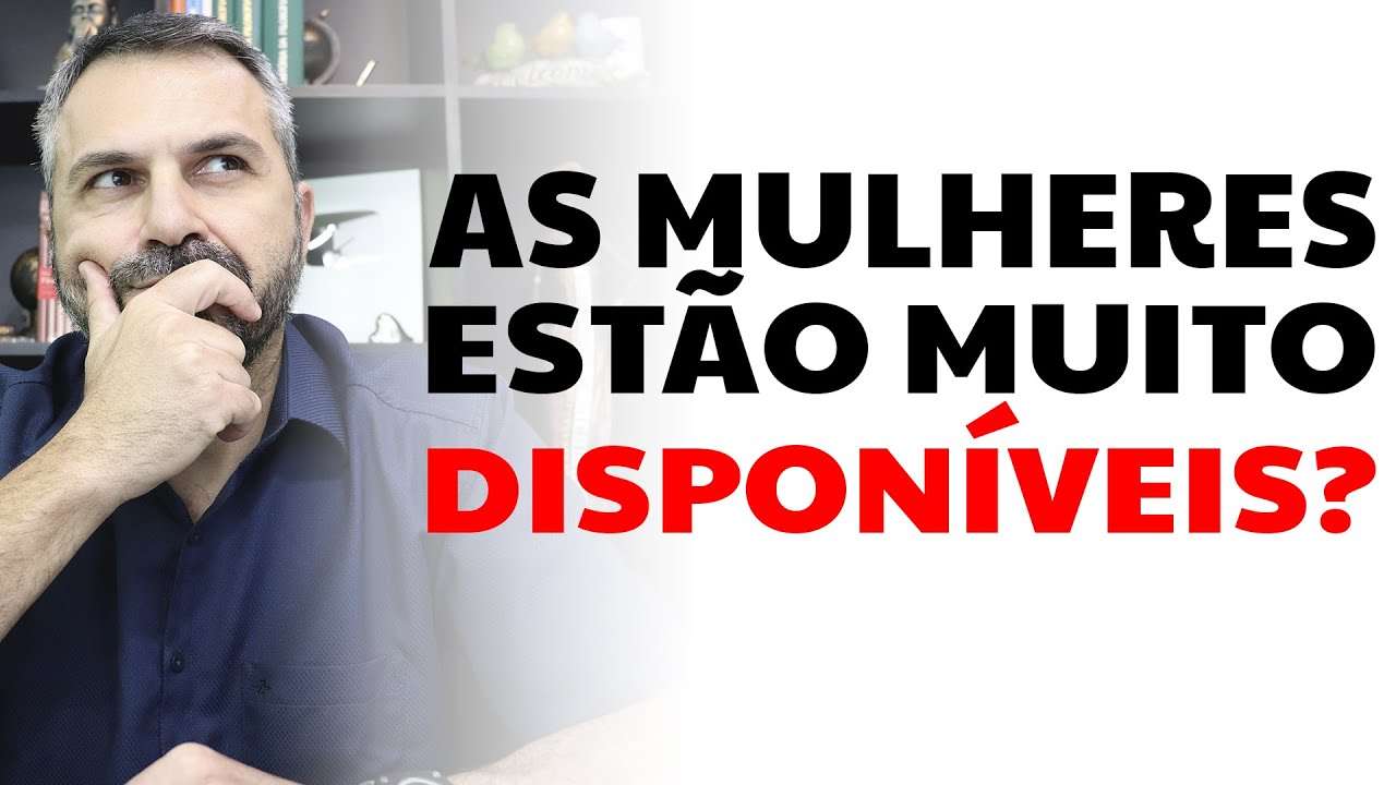 As mulheres estão muito disponíveis?