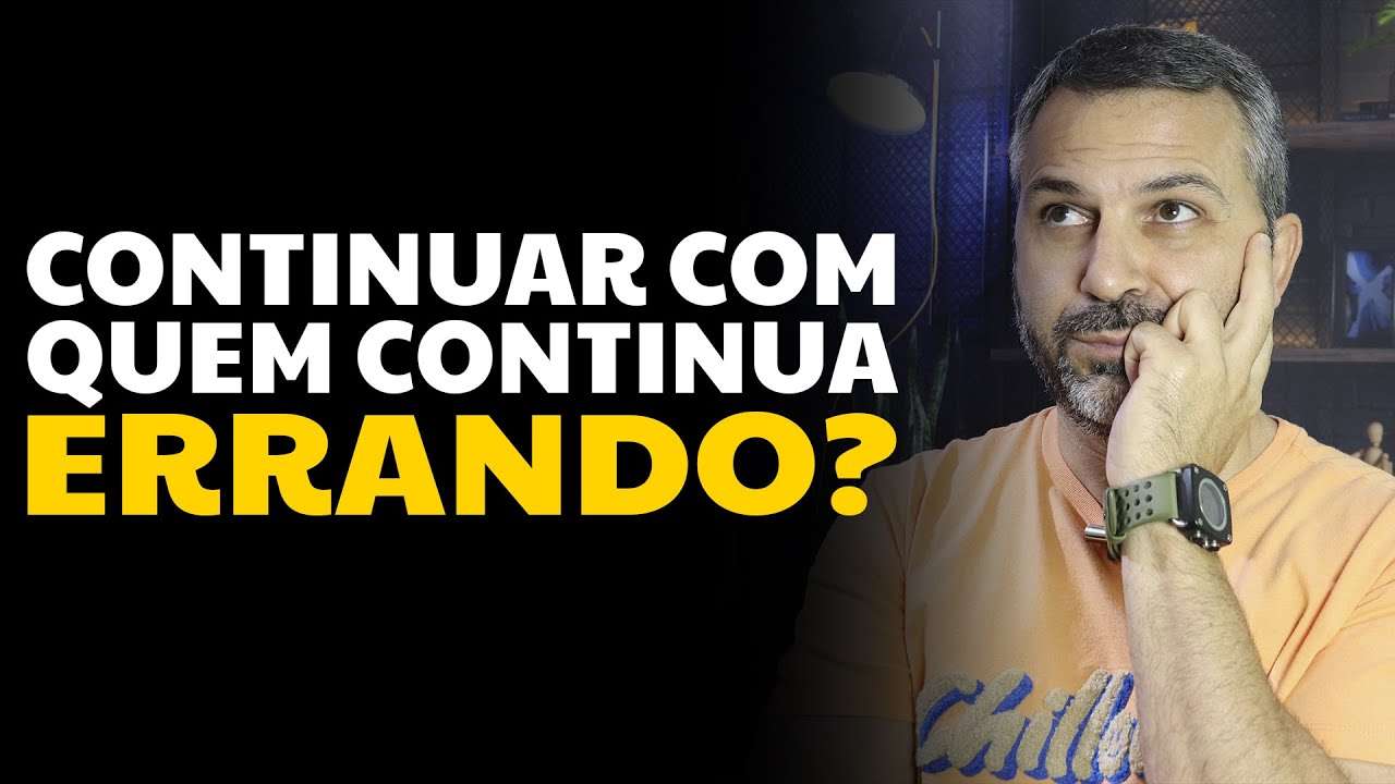 Continuar com quem continua errando?