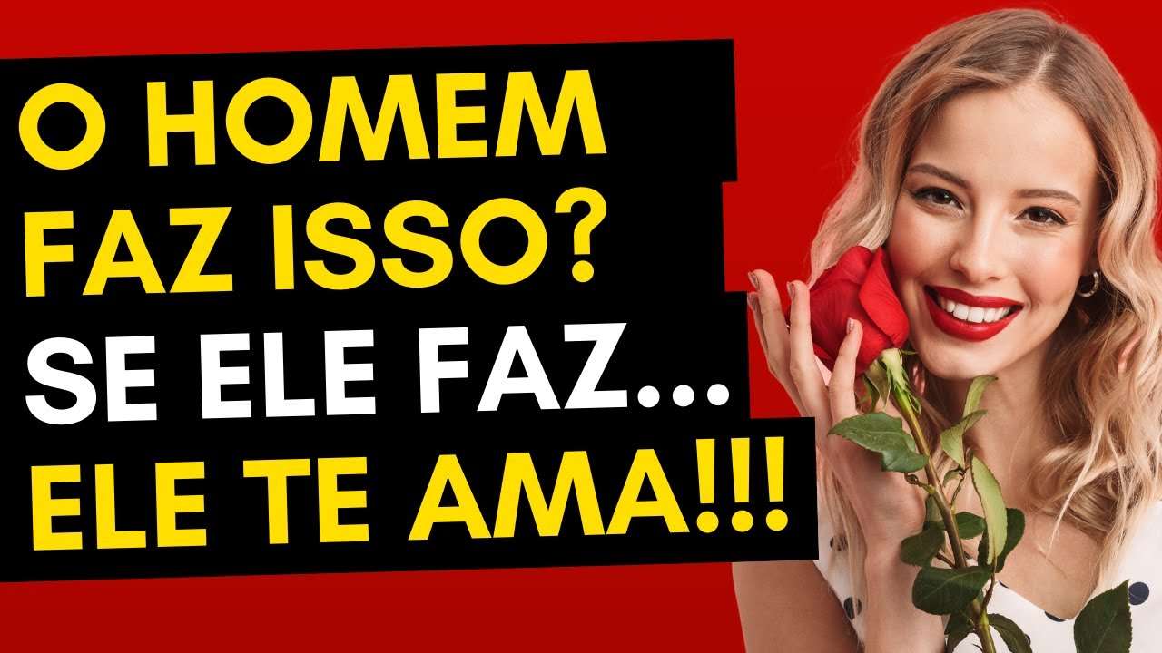 ELE TE AMA? SÓ SE ELE FAZ ISSO! | Como saber se a pessoa gosta de você