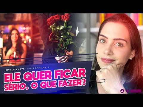 Ele quer ficar sério, e agora? | Mylla Murta - Expert em Relacionamentos