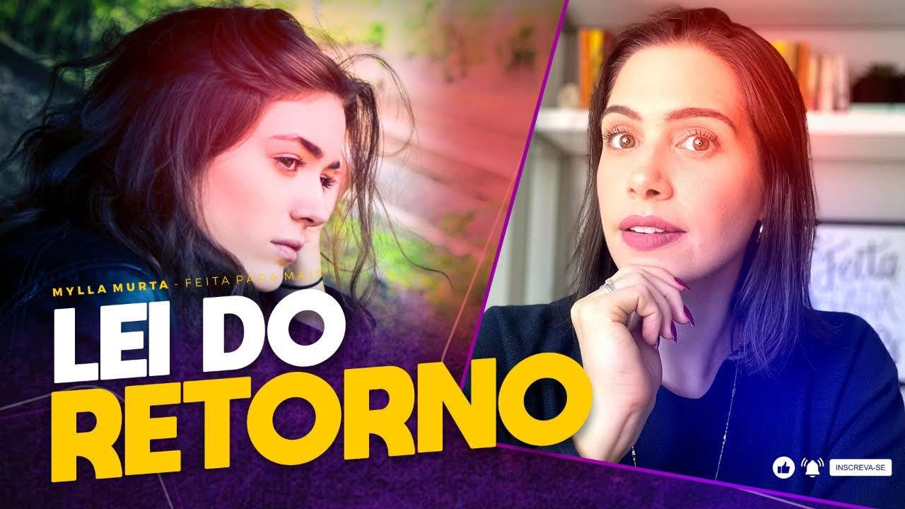 Lei do Retorno | Mylla Murta - Expert em Relacionamentos