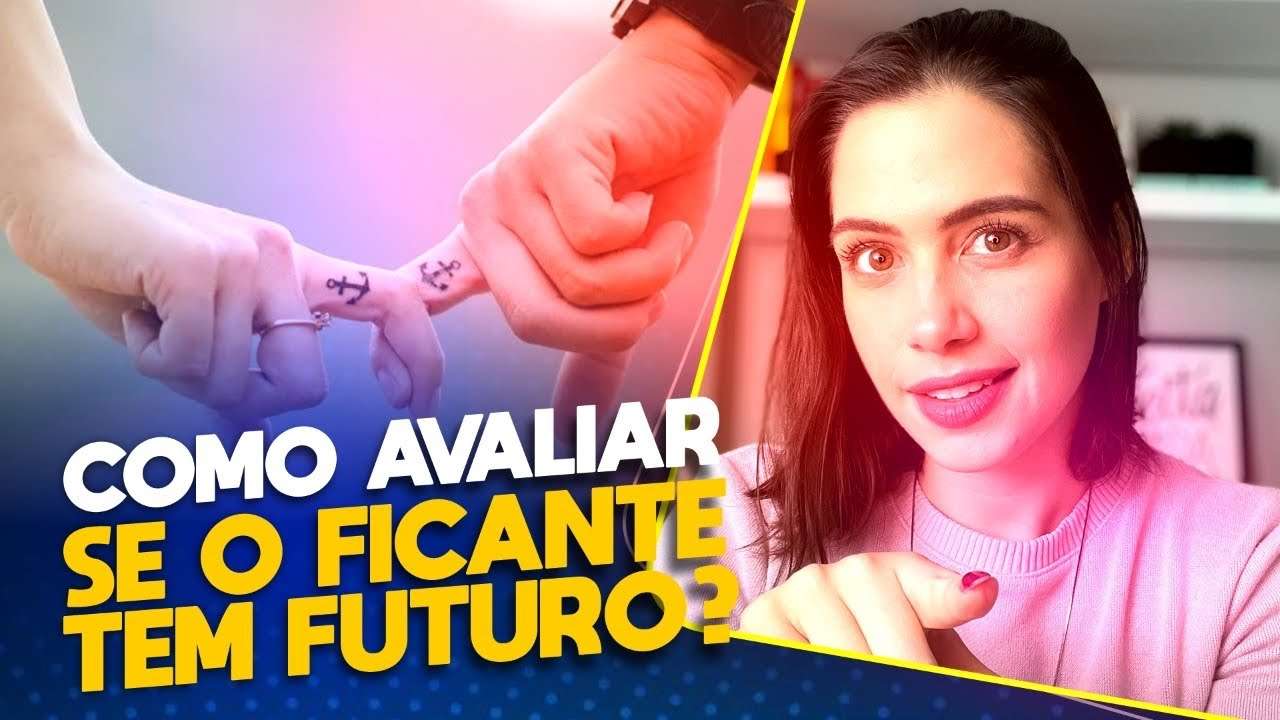 Como avaliar se o ficante tem futuro? | Mylla Murta - Expert em Relacionamentos