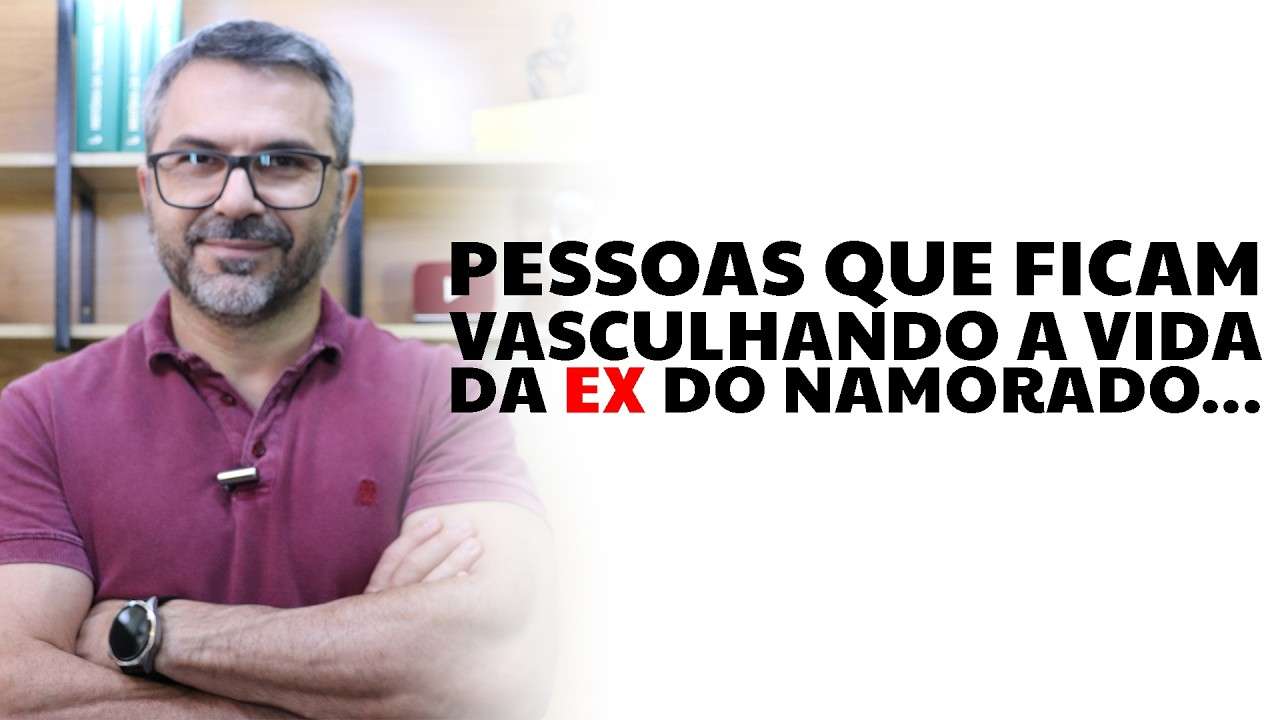 Pessoas que ficam vasculhando a vida da EX do namorado...