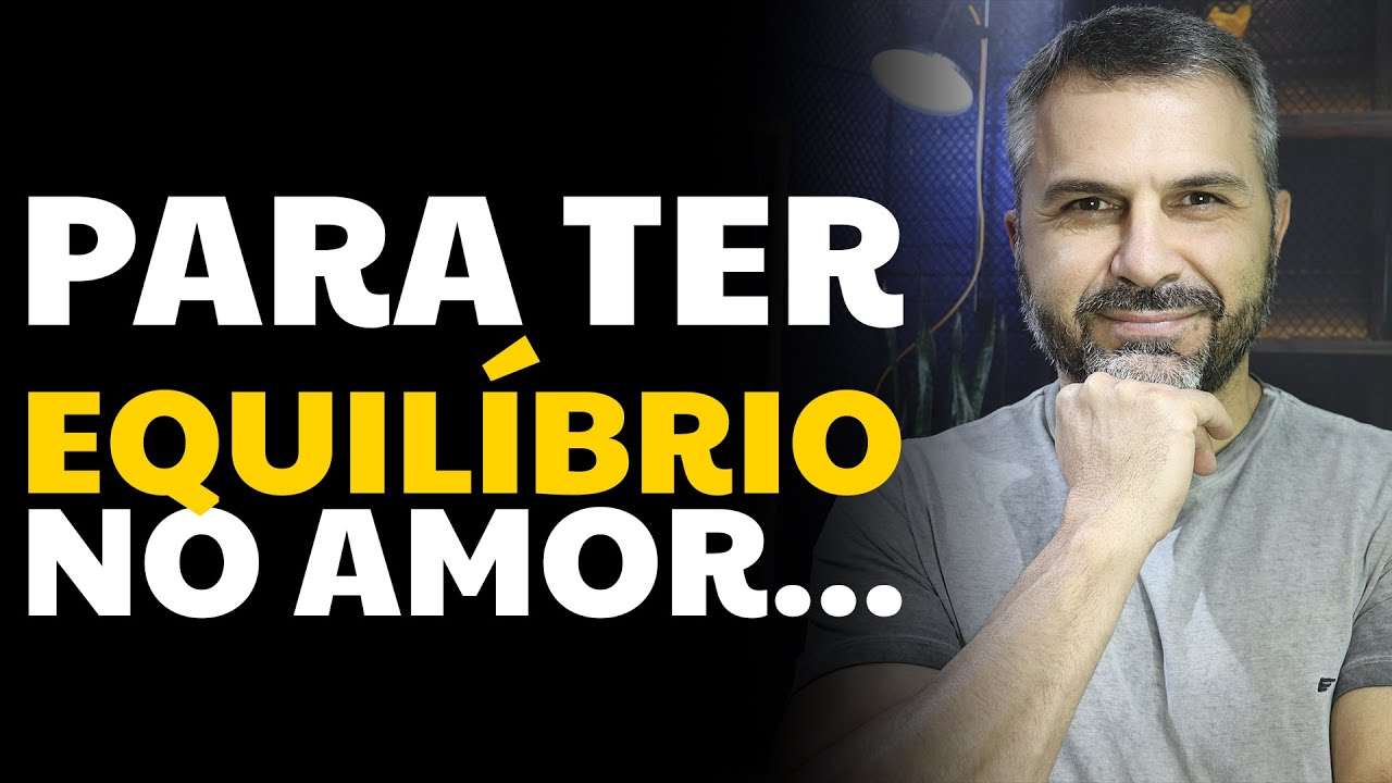 Para ter equilíbrio no amor reticências....