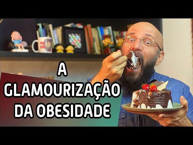 OBESIDADE NÃO É GLAMOUR | Marcos Lacerda, psicólogo