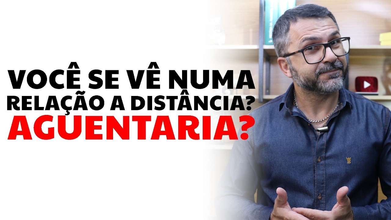 Você se vê numa relação a distância? Aguentaria?