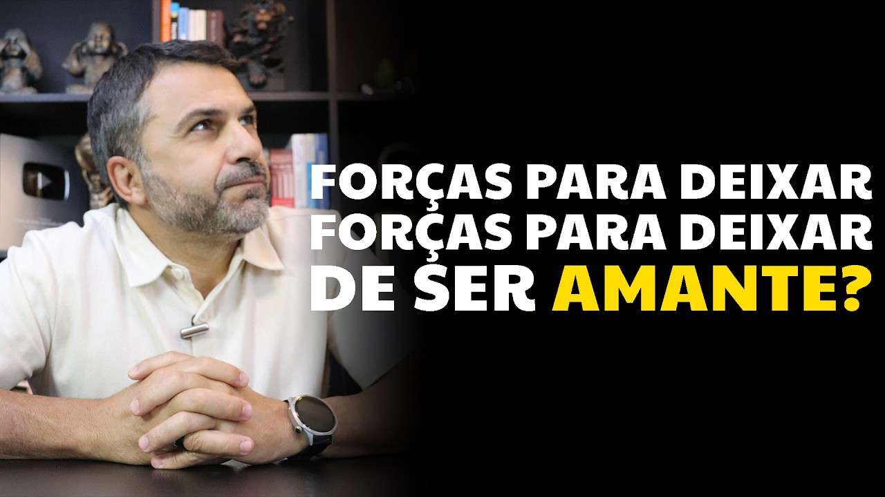 Onde encontrar forças para deixar de ser AMANTE?