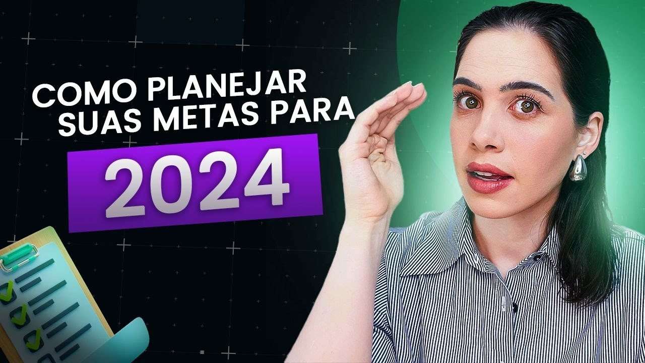 Como planejar as suas metas para 2024