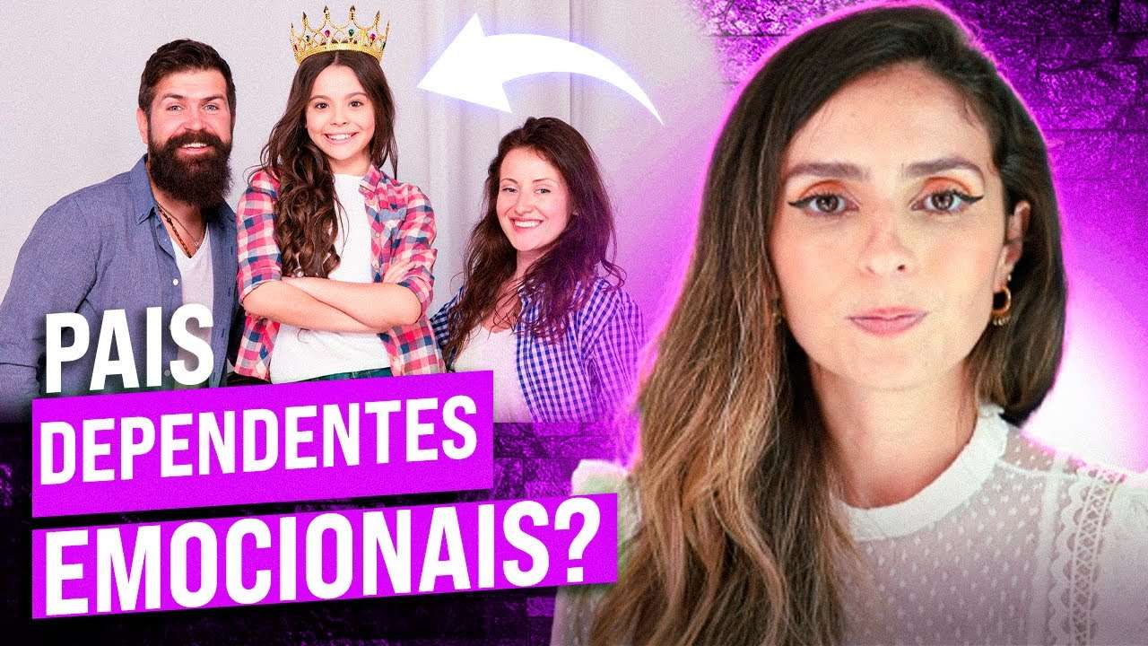 você teve PAIS DEPENDENTES EMOCIONAIS?