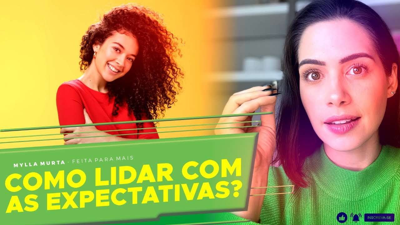 Como lidar com as expectativas? | Mylla Murta - Expert em Relacionamentos
