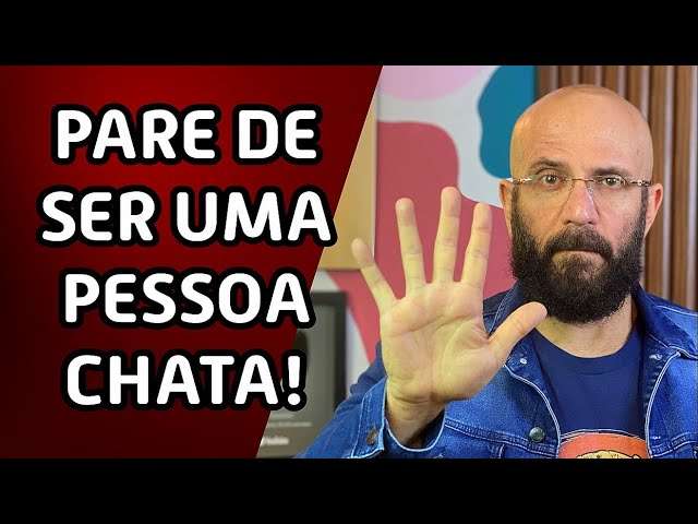 VOCÊ É UMA PESSOA CHATA, MAS NÃO SABE DISSO? | Marcos Lacerda, psicólogo