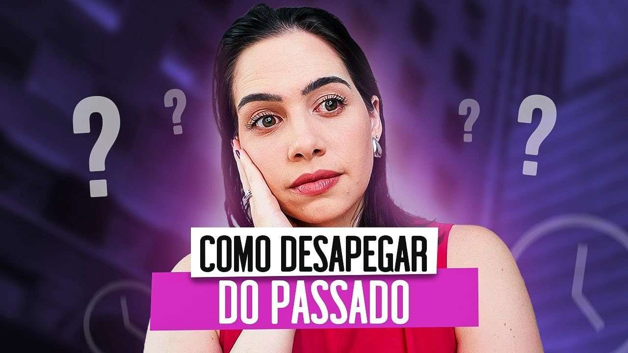 Como desapegar do passado