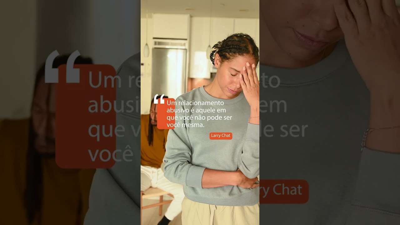 Um relacionamento abusivo é aquele em que você não pode ser você mesma