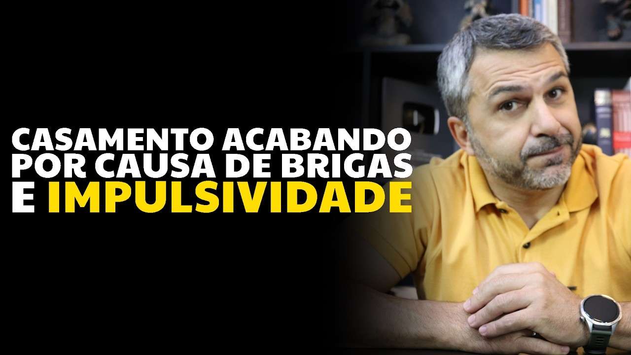 Casamento acabando por causa de brigas e impulsividade