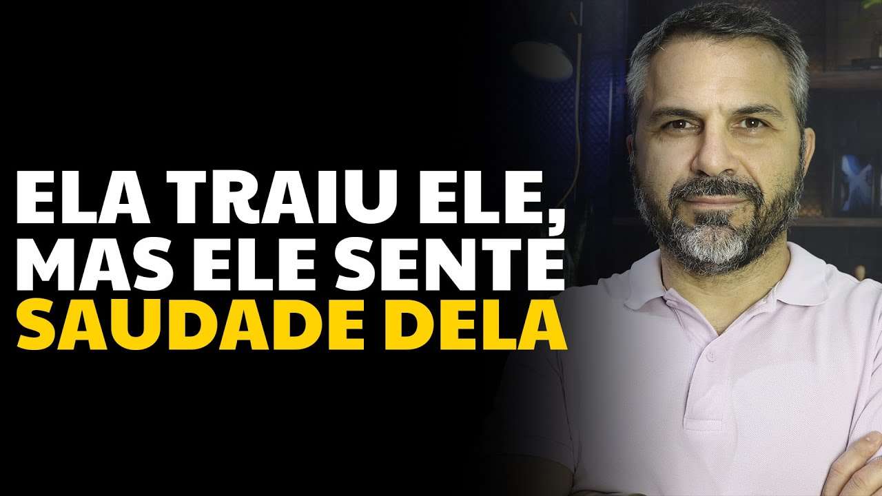 Ela traiu ele, mas ele sente saudade dela