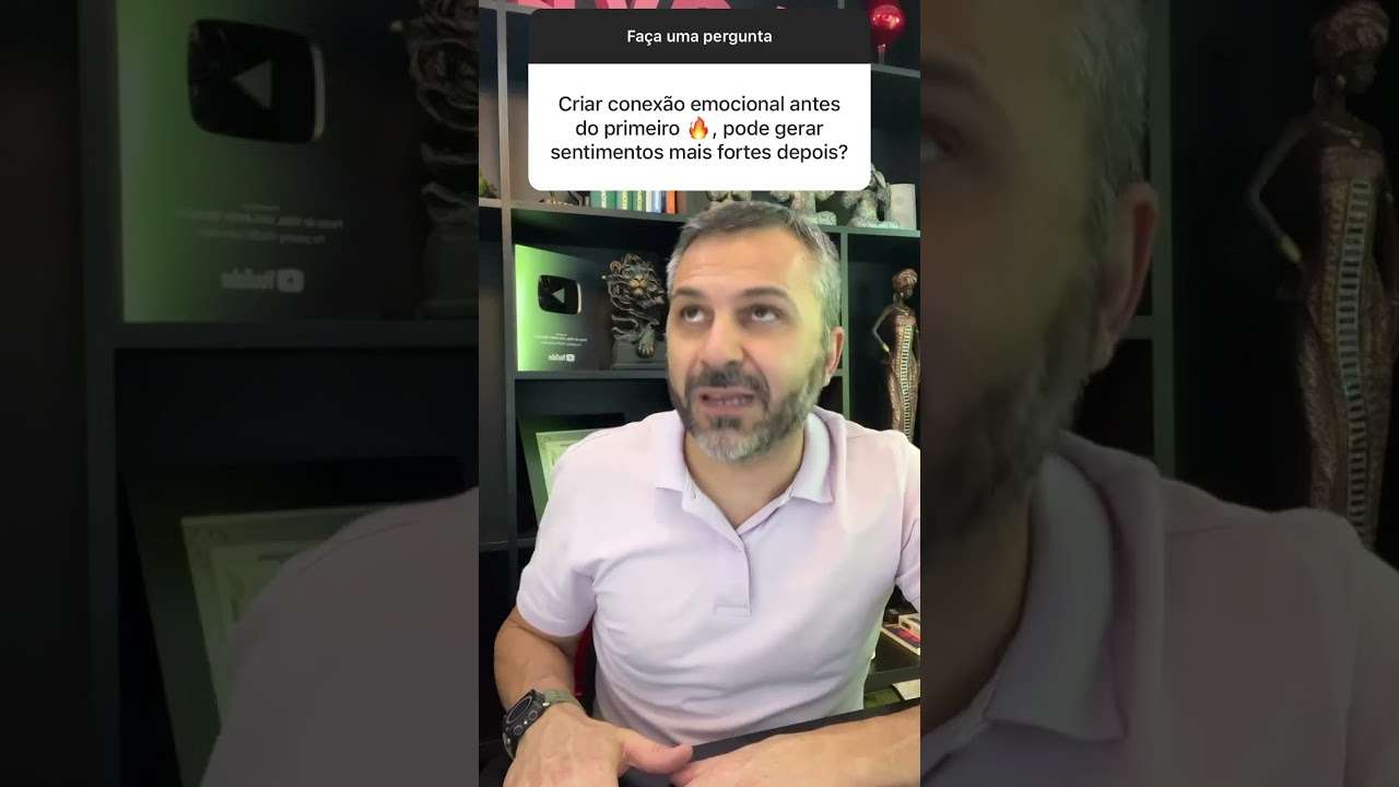 Criar conexão emocional ANTES pode gerar sentimentos mais fortes DEPOIS?