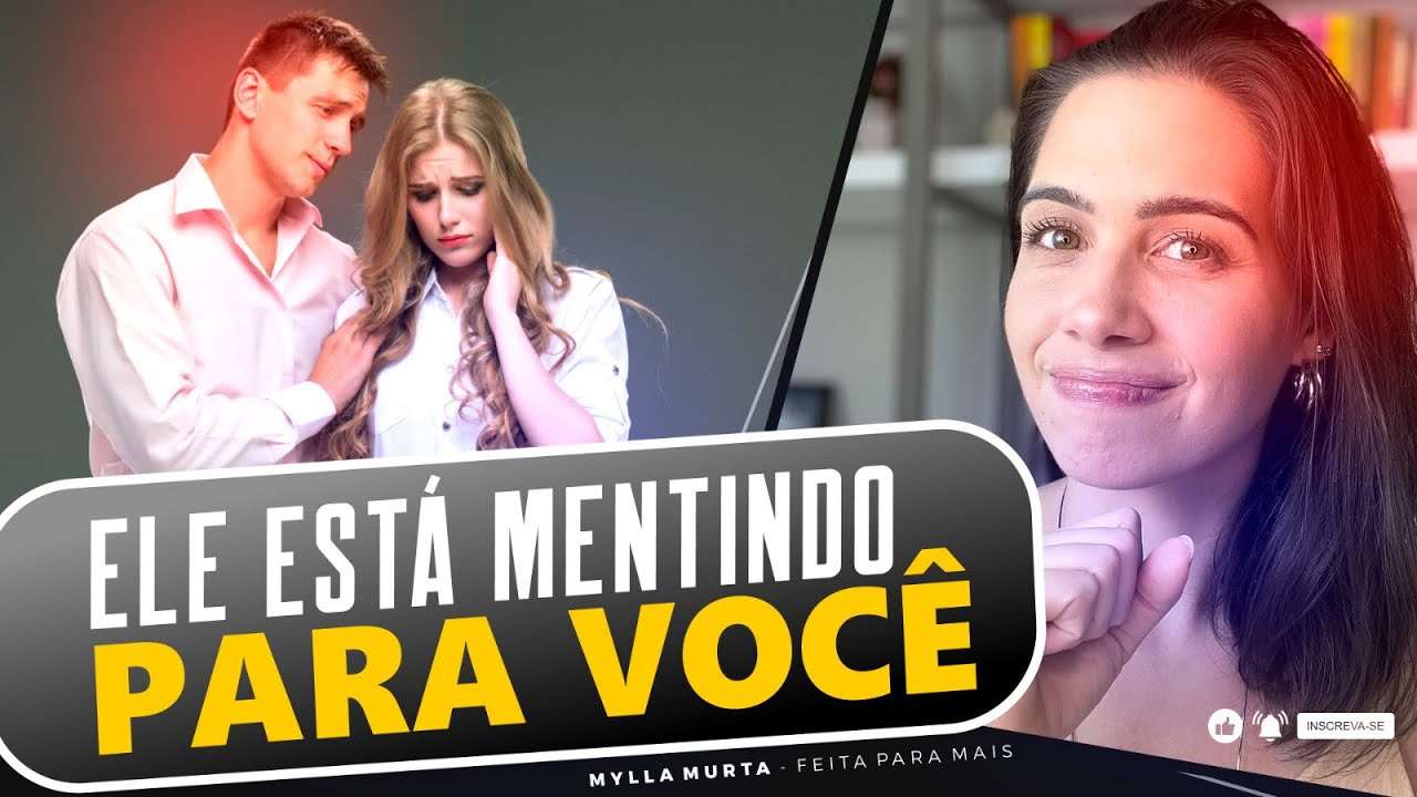 Ele está mentindo para você | Mylla Murta - Expert em Relacionamentos