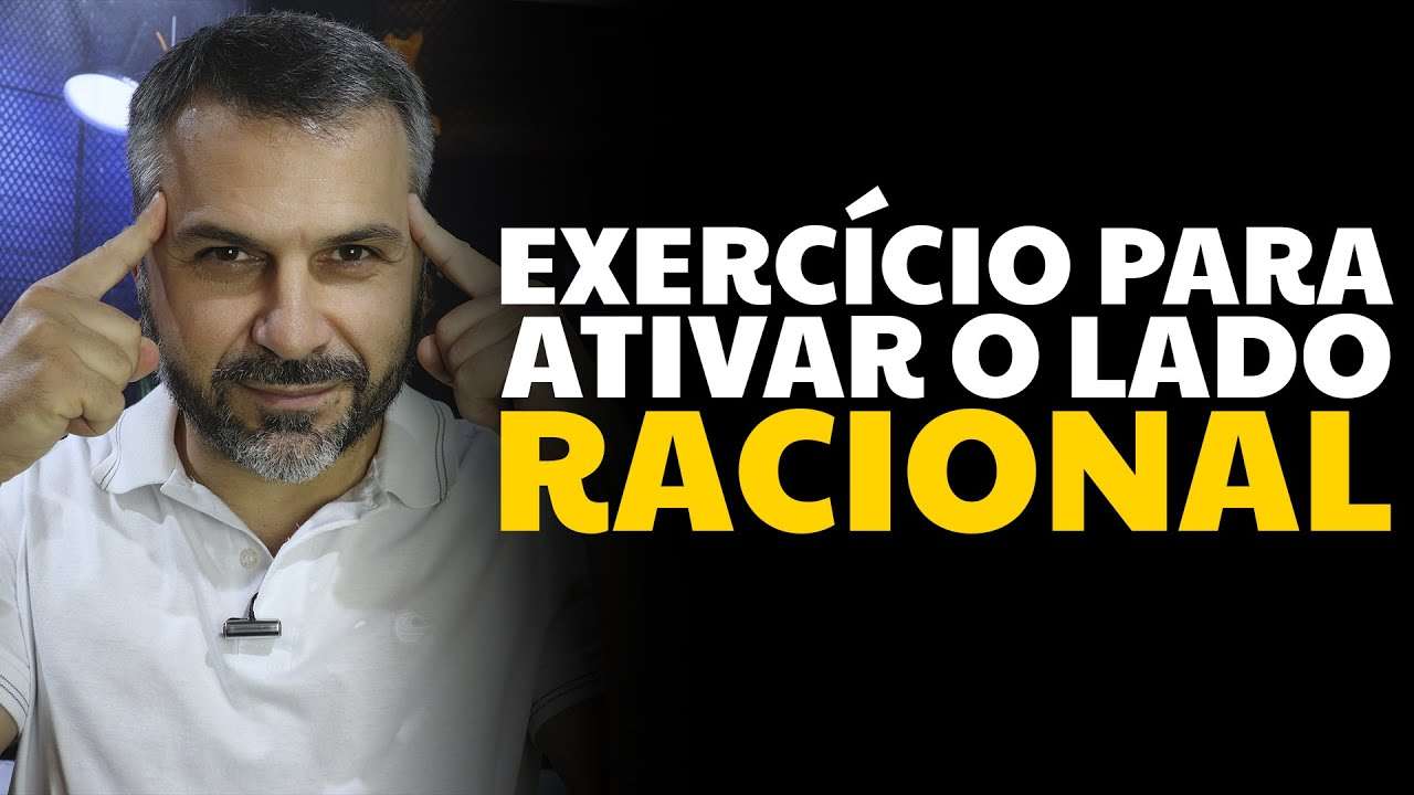 Exercício para ativar o lado RACIONAL