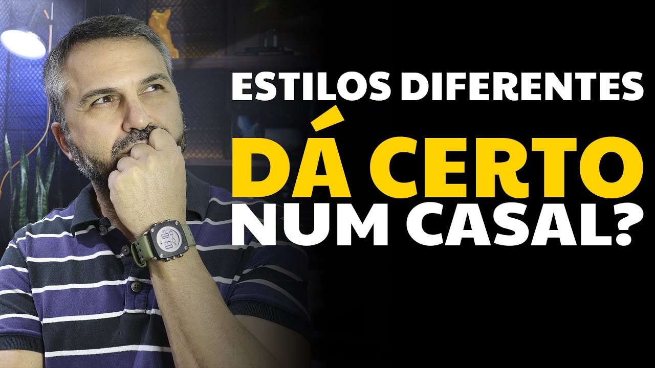 Estilos diferentes dá certo num casal?