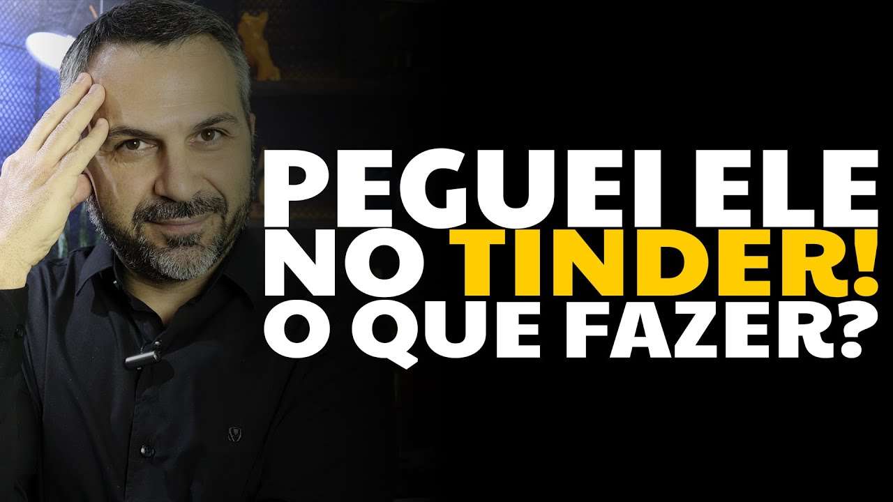 Peguei ele no TINDER! O que fazer?