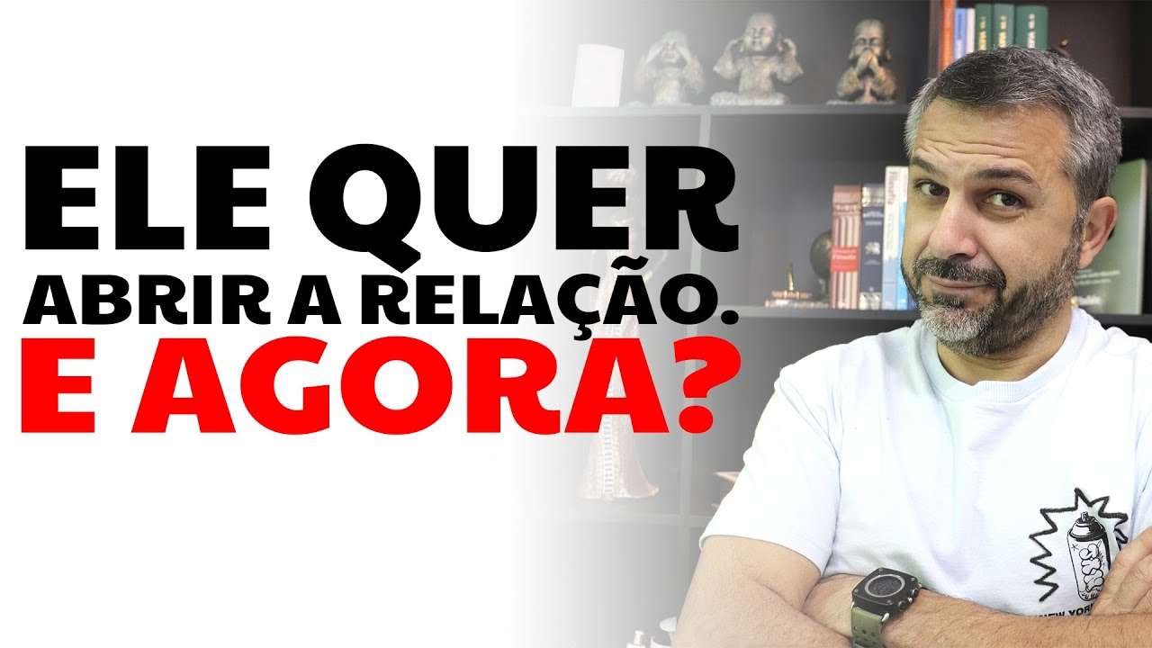 Ele quer abrir a relação. E agora?